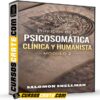 Principios de la Psicosomática Clínica y Humanista – Módulo 2 de Salomon Shellman Principios de la Psicosomática Clínica y Humanista – Módulo 2 de Salomon Shellman