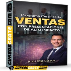 Programa Certificado Ventas con Presentaciones de Alto Impacto de Juan José Saltos