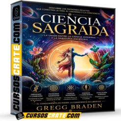 Ciencia Sagrada de Gregg Braden