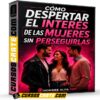 Cómo despertar el interés de las mujeres sin perseguirlas de Hombre Alfa Top Cómo despertar el interés de las mujeres sin perseguirlas de Hombre Alfa Top