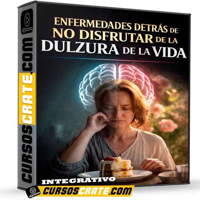 Enfermedades detrás de no disfrutar de la Dulzura de la Vida de Integrativo 1 Enfermedades detrás de no disfrutar de la Dulzura de la Vida de Integrativo
