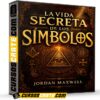 La vida secreta de los símbolos de Jordan Maxwell La vida secreta de los símbolos de Jordan Maxwell