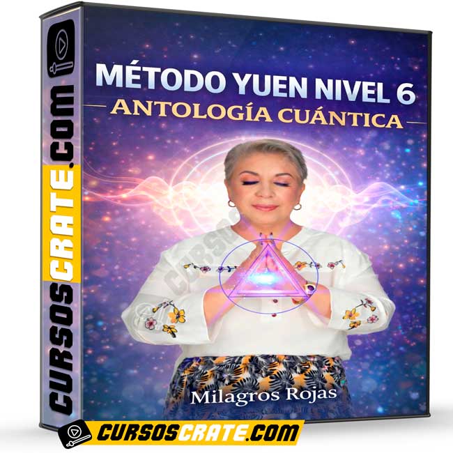 Método Yuen Nivel 6 de Antología Cuántica - Milagros Rojas 1 Método Yuen Nivel 6 de Antología Cuántica - Milagros Rojas