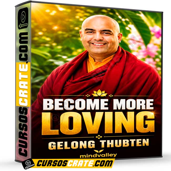 Become More Loving (Inglés) de Gelong Thubten - Mindvalley 1 Become More Loving (Inglés) de Gelong Thubten - Mindvalley