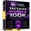 Tácticas de Fondeo 100K de Komtu Trading Tácticas de Fondeo 100K de Komtu Trading